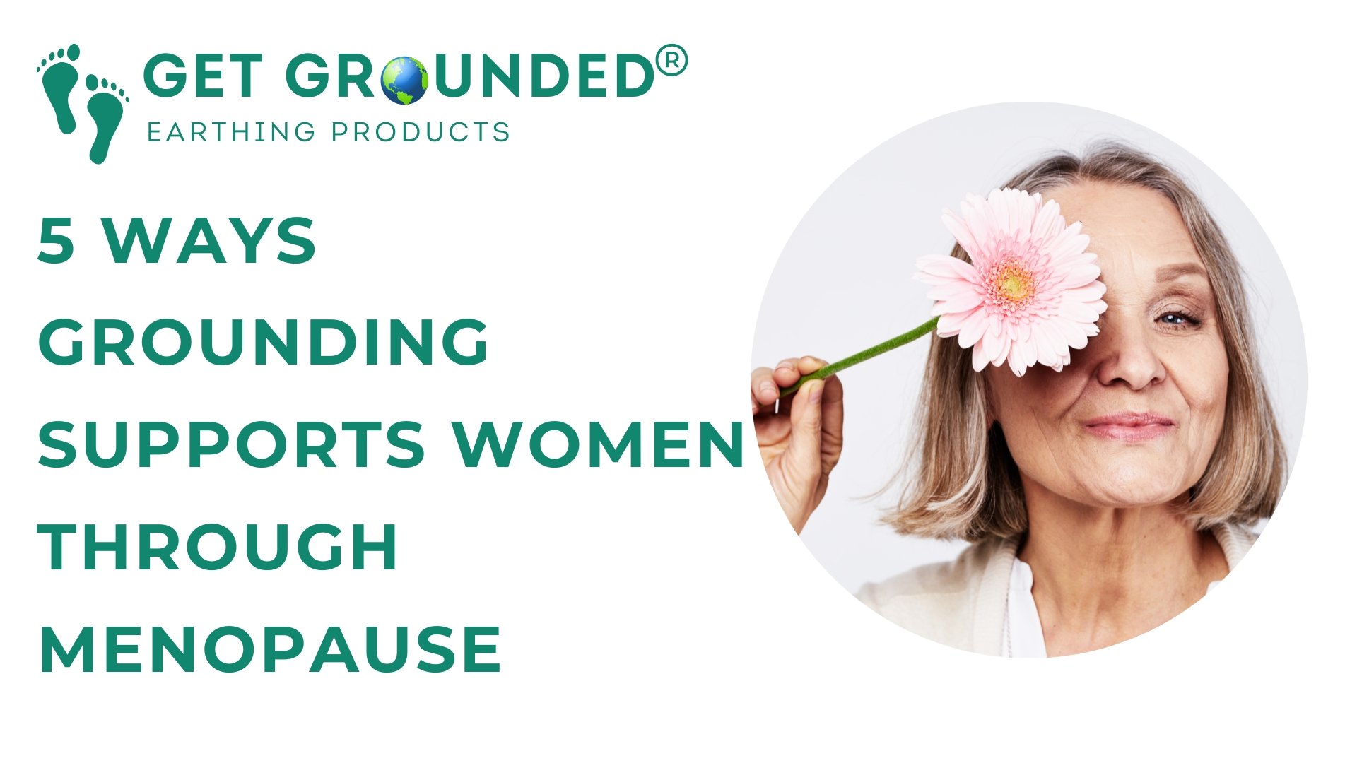 5 WaysGrounding Supports Women Through Menopause