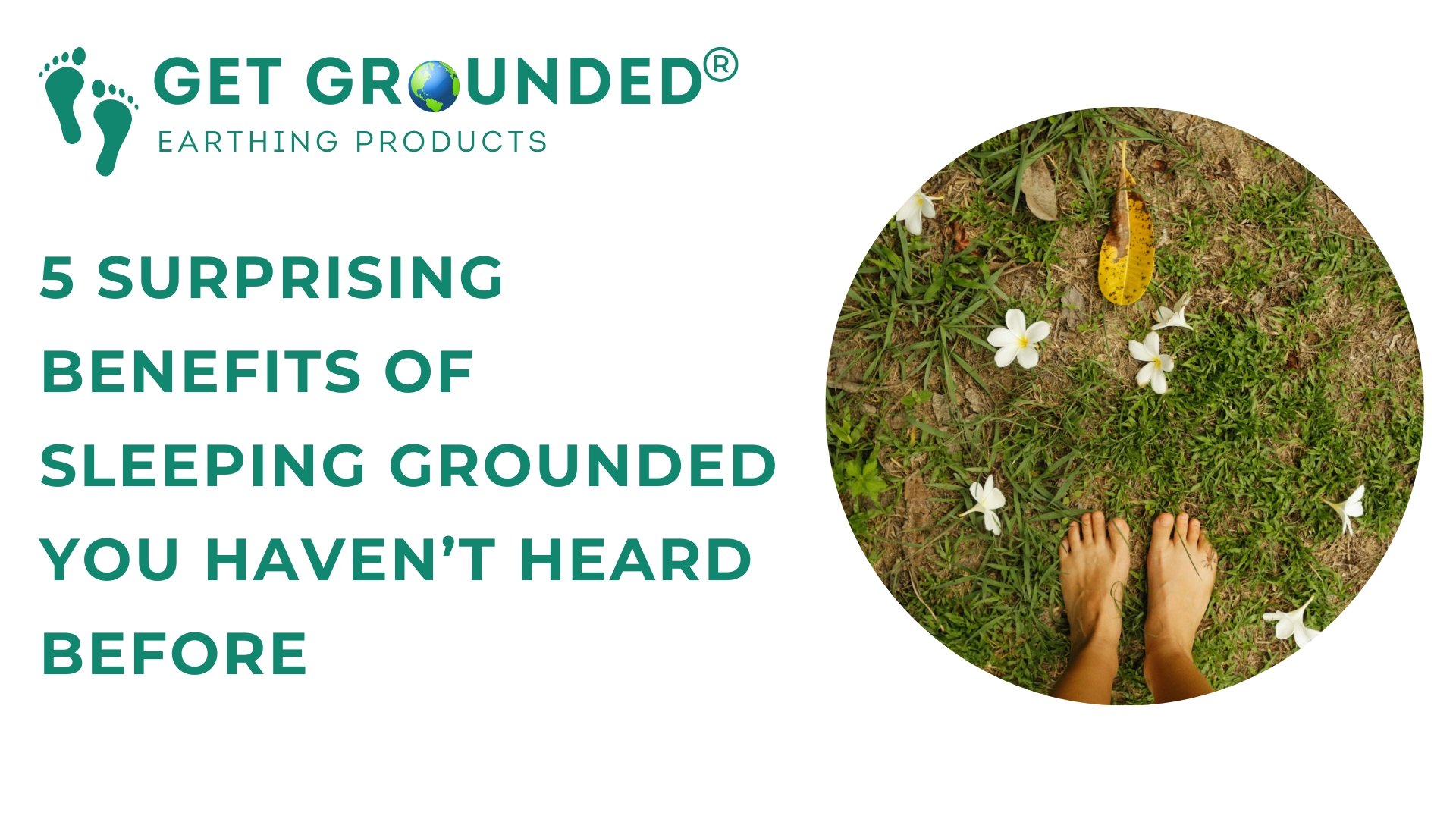 5 Surprising Benefits of Sleeping Grounded You Haven’t Heard Before